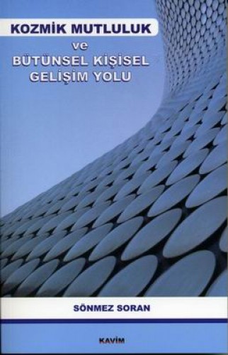 KOZMİK MUTLULUK VE BÜTÜNSEL KİŞİSEL GEL.YOL.