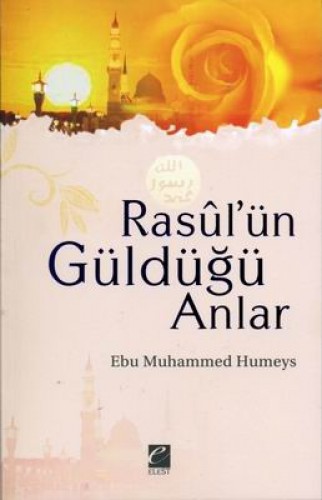 RASULÜN GÜLDÜĞÜ ANLAR