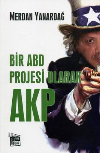 BİR ABD PROJESİ OLARAK AKP