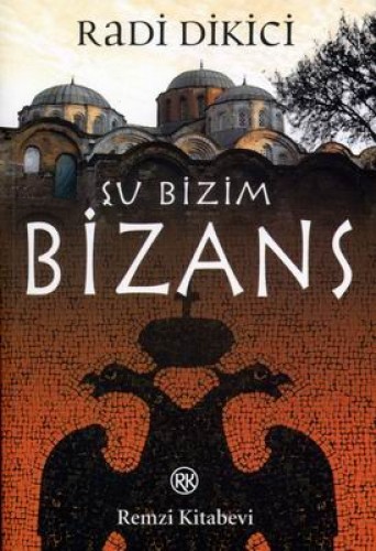 ŞU BİZİM BİZANS