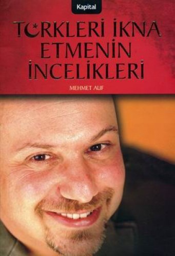 TÜRKLERİ İKNA ETMENİN İNCELİKLERİ