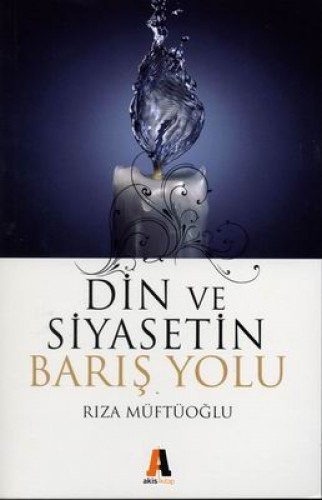 DİN VE SİYASETİN BARIŞ YOLU