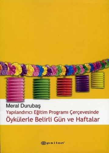 Yapılandırıcı Eğitim Programı Çerçevesinde Öykülerle Belirli Gün ve Haftalar