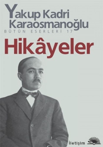 Hikâyeler - Yakup Kadri Karaosmanoğlu