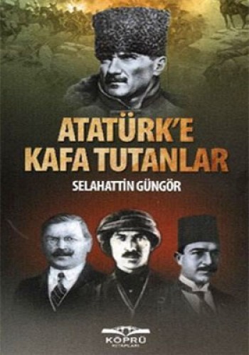 ATATÜRKE KAFA TUTANLAR