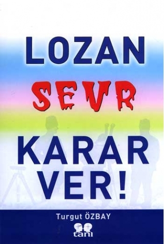 LOZAN SEVR KARAR VER