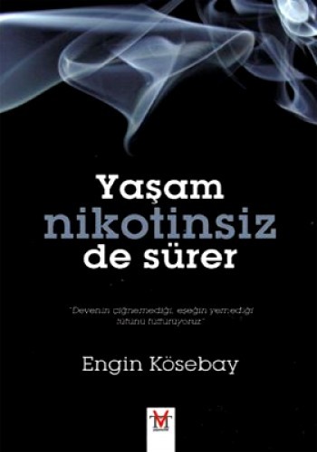 YAŞAM NİKOTİNSİZ DE SÜRER