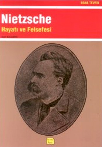 Nietzsche : Hayat ve Felsefesi