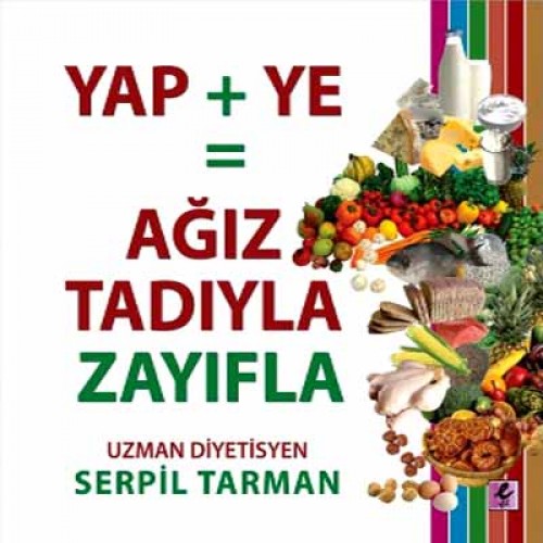 YAP+YE=AĞIZ TADIYLA ZAYIUFLA