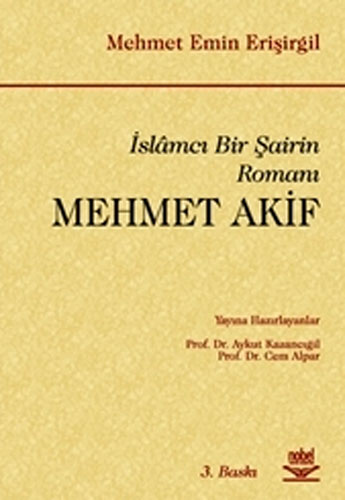 İSLAMCI BİR ŞAİRİN ROMANI MEHMET AKİF