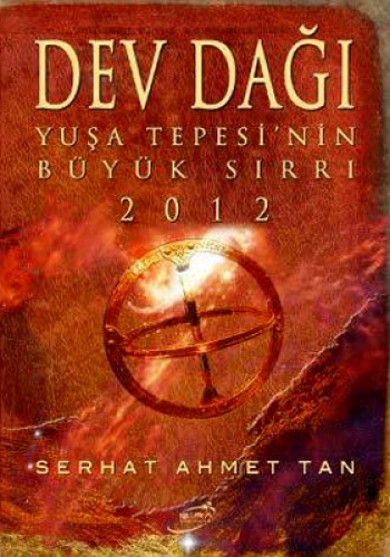 DEV DAĞ YUŞA TEPESİNİN BÜYÜK SIRRI