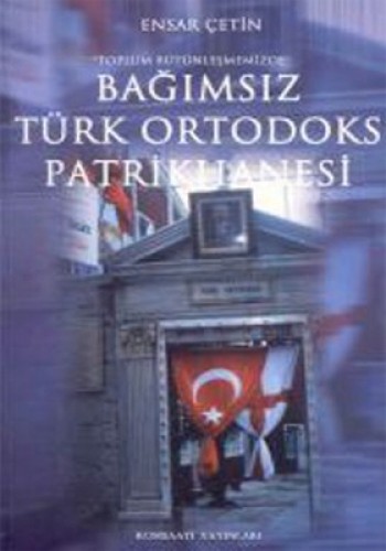 BAĞIMSIZ TÜRK ORTODOKS PATRİKHANESİ