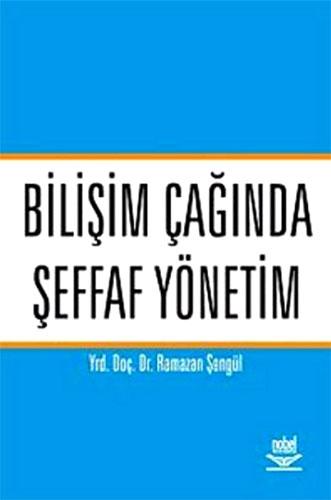 BİLİŞİM ÇAĞINDA ŞEFFAF YÖNETİM