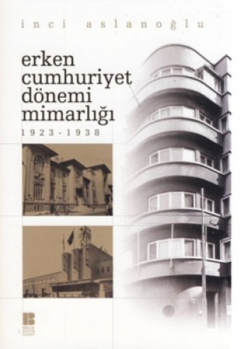 Erken Cumhuriyet Dönemi Mimarlığı (1923-1938)