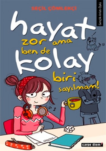 HAYAT ZOR AMA BENDE KOLAY BİRİ SAYILMAM