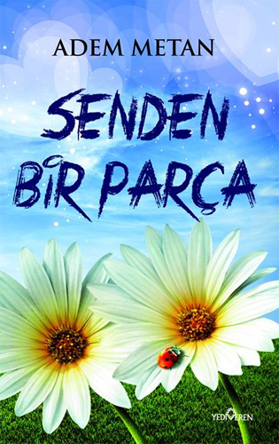 SENDEN BİR PARÇA