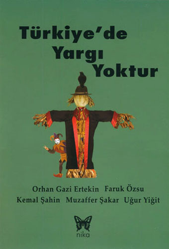 TÜRKİYEDE YARGI YOKTUR