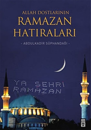 ALLAH DOSTLARININ RAMAZAN HATIRALARI