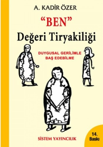 BEN DEĞERİ TİRYAKİLİĞİ