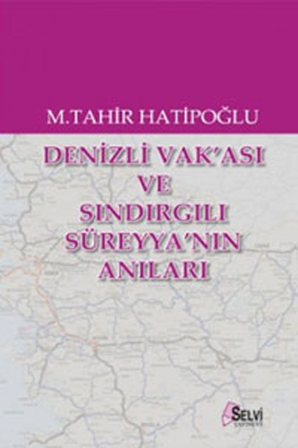 Denizli Vak'ası ve Sındırgılı Süreyya'nın Anıları