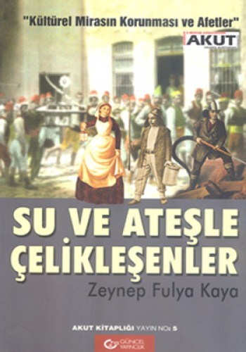 Su ve Ateşle Çelikleşenler