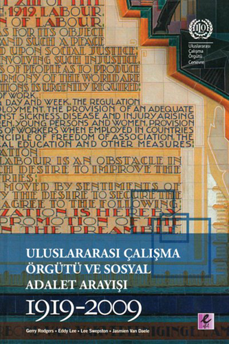 Uluslararası Çalışma Örgütü ve Sosyal Adalet Arayışı 1919-2009