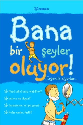 Bana Bir Şeyler Oluyor? Ergenlik Diyorlar! (Erkekler)