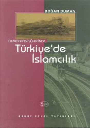 DEMOKRASİ SÜRECİNDE TÜRKİYEDE İSLAMCILIK