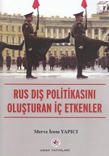 RUS DIŞ POLİTİKASINI OLUŞTURAN İÇ ETKENLER