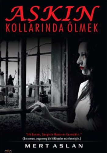 AŞKIN KOLLARINDA ÖLMEK