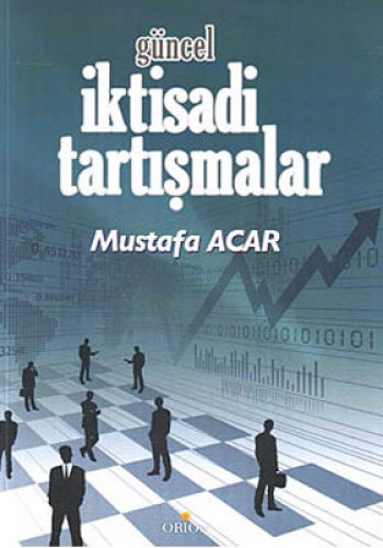 GÜNCEL İKTİSADİ TARTIŞMALAR