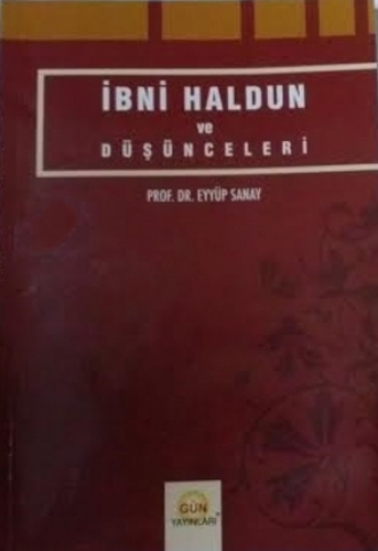 İBNİ HALDUN VE DÜŞÜNCELERİ