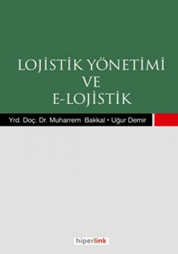 LOJİSTİK YÖNETİMİ VE E-LOJİSTİK