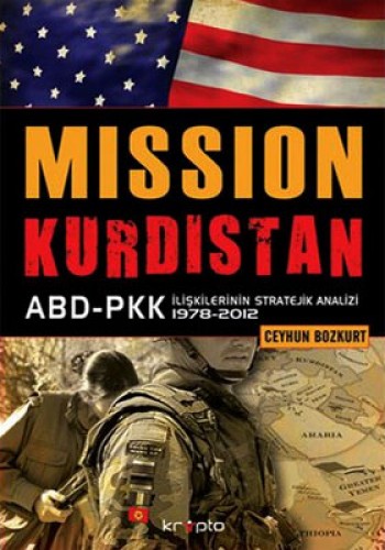 Mıssıon Kurdıstan ABD-PKK İlişkilerinin Stratejik Analizi 1978 - 2012