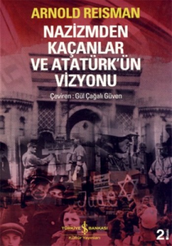 Nazizmden Kaçanlar ve Atatürk’ün Vizyonu