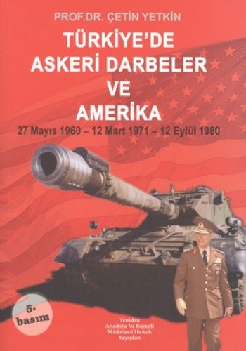 TÜRKİYEDE ASKERİ DARBELER VE AMERİKA