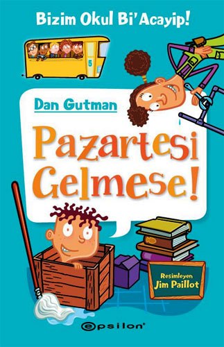 Bizim Okul Bi'acayip! - Pazartesi Gelmese (Ciltli)