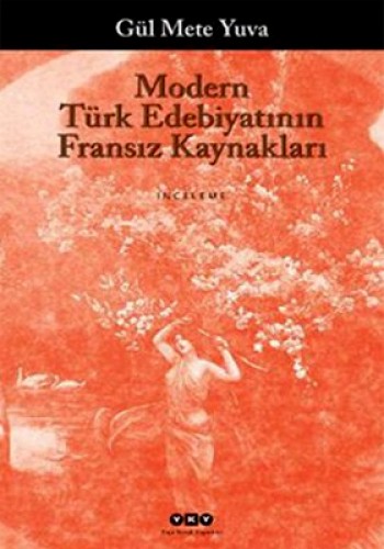 MODERN TÜRK EDEBİYATININ FRANSIZ KAYNAKLARI