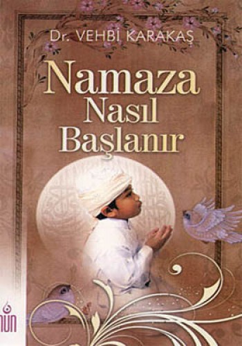 NAMAZA NASIL BAŞLANIR