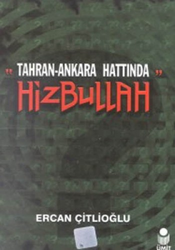 HİZBULLAH TAHRAN ANKARA HATTINDA