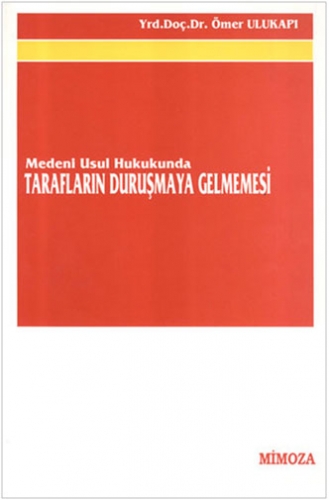 TARAFLARIN DURUŞMAYA GELMEMESİ