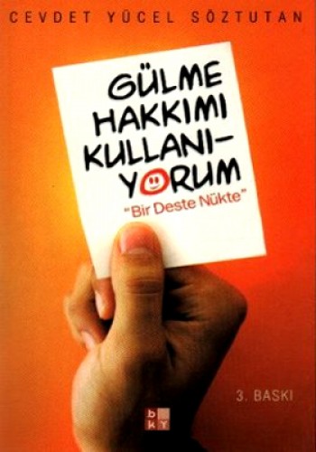 GÜLME HAKKIMI KULLANIYORUM BİR DESTE NÜKTE