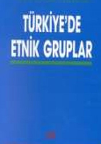 TÜRKİYEDE ETNİK GRUPLAR