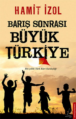 BARIŞ SONRASI BÜYÜK TÜRKİYE