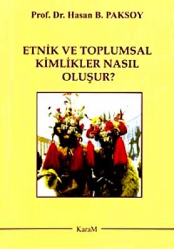 ETNİK VE TOPLUMSAL KİMLİKLER NASIL OLUŞUR