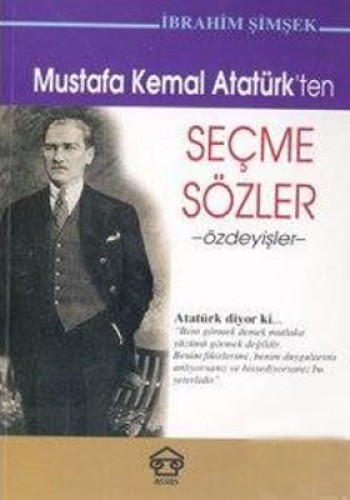 MUSTAFA KEMAL ATATÜRKTEN SEÇME SÖZLER