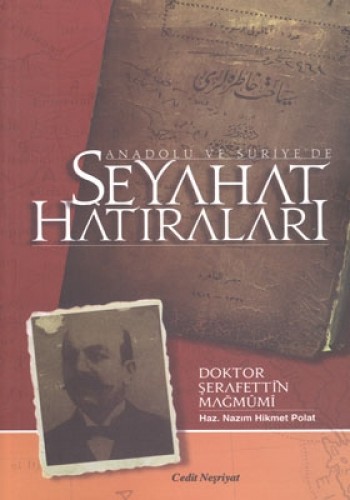 SEYAHAT HATIRALARI ANADOLU VE SURİYEDE