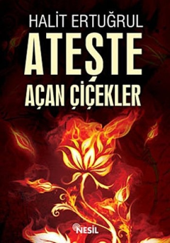 ATEŞTE AÇAN ÇİÇEKLER