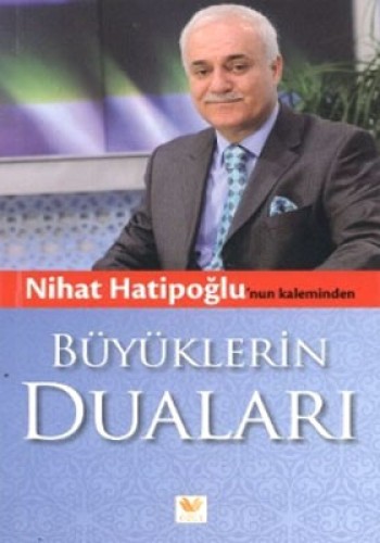 BÜYÜKLERİN DUALARI