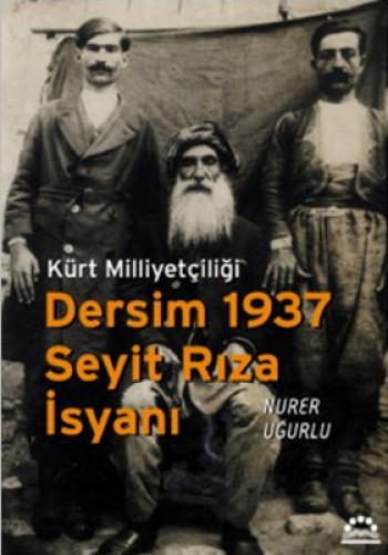 DERSİM 1937 SEYİT RIZA İSYANI